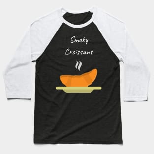 Smoky Croissant Baseball T-Shirt